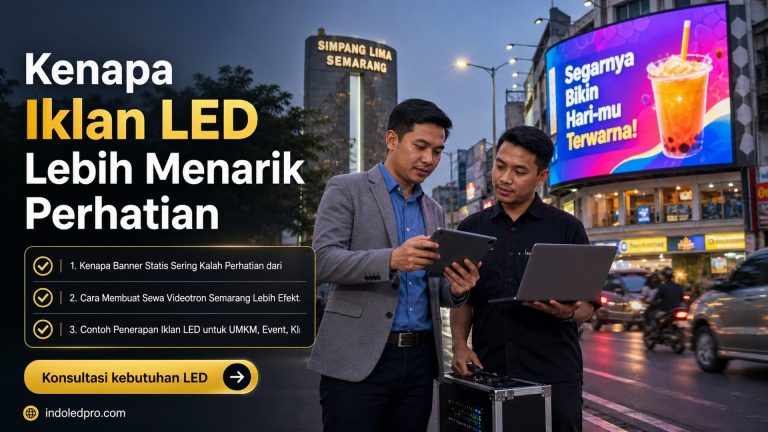 Kenapa Iklan LED Lebih Menarik Perhatian