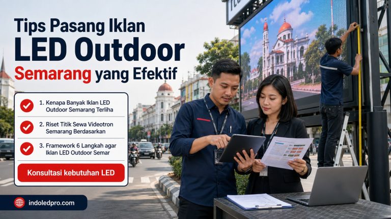 Tips Pasang Iklan LED Outdoor Semarang yang Efektif