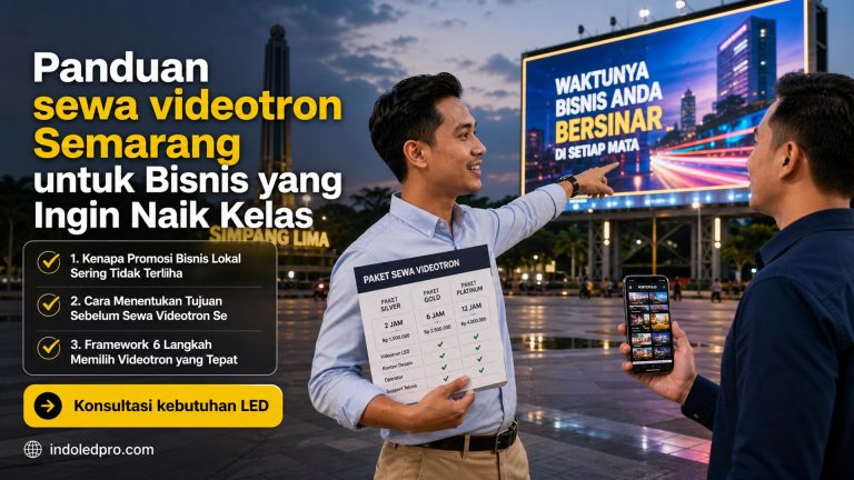 Panduan sewa videotron Semarang untuk Bisnis yang Ingin Naik Kelas