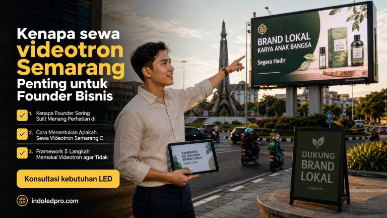 Kenapa sewa videotron Semarang Penting untuk Founder Bisnis