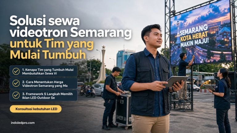 Solusi sewa videotron Semarang untuk Tim yang Mulai Tumbuh