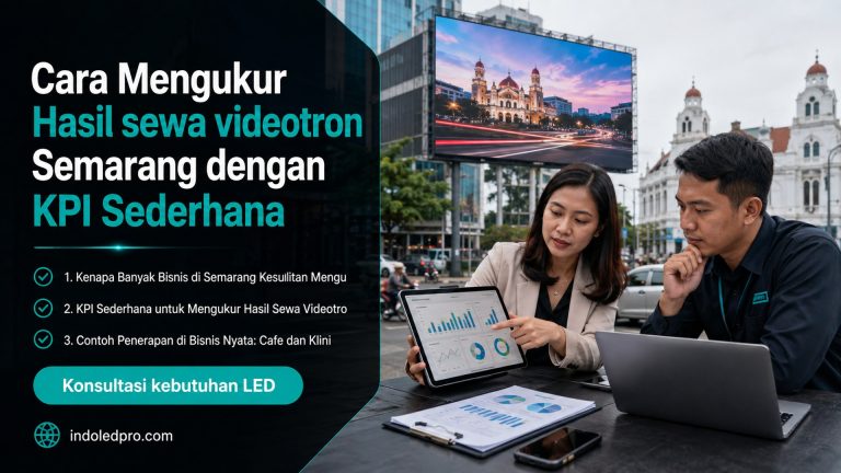 Cara Mengukur Hasil sewa videotron Semarang dengan KPI Sederhana