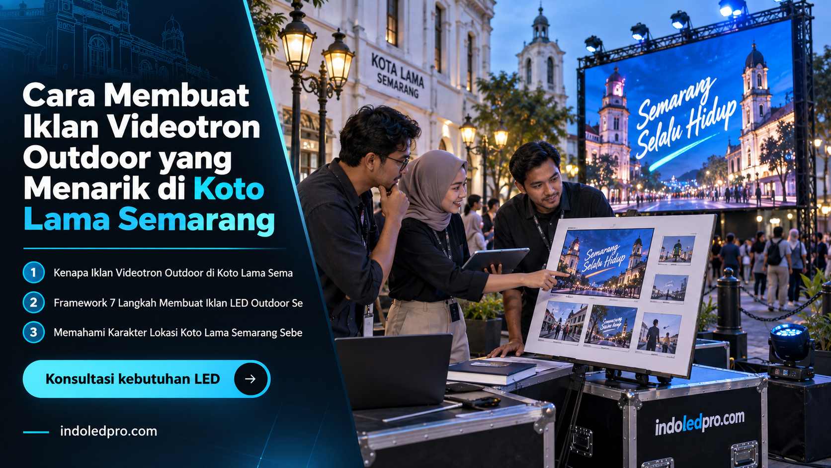 sewa videotron Semarang - Cara Membuat Iklan Videotron Outdoor yang Menarik di Koto Lama Semarang