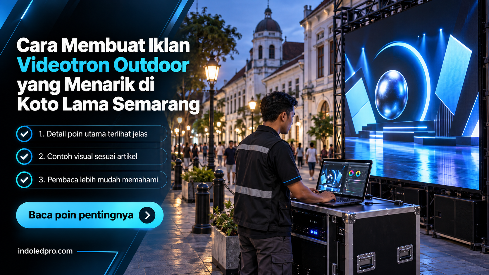 Ilustrasi sewa videotron Semarang - Cara Membuat Iklan Videotron Outdoor yang Menarik di Koto Lama Semarang