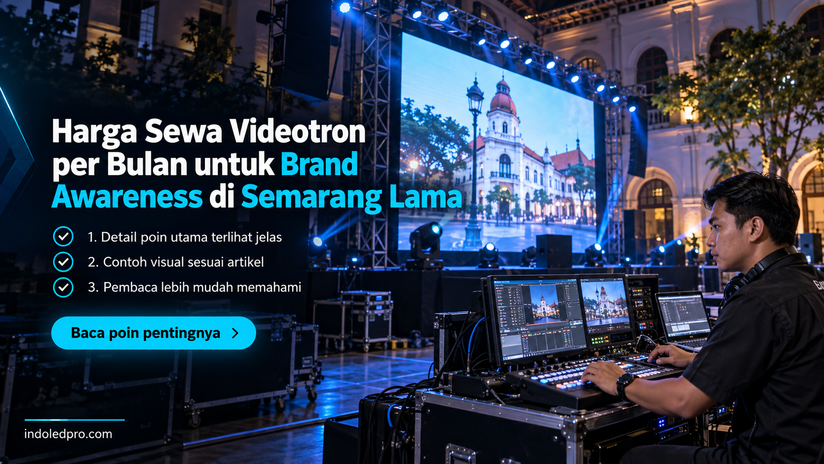 Ilustrasi sewa videotron Semarang - Harga Sewa Videotron per Bulan untuk Brand Awareness di Semarang Lama