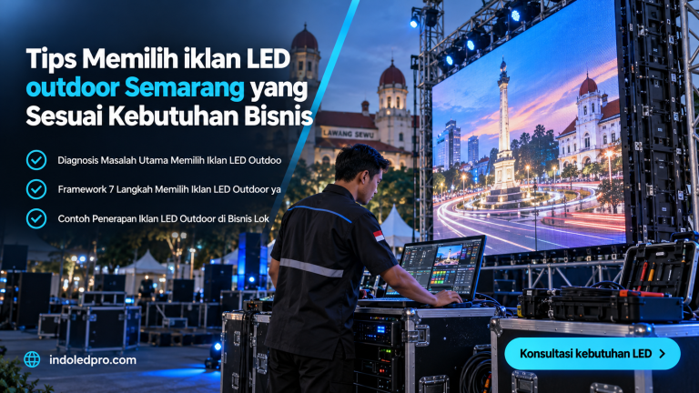 Tips Memilih iklan LED outdoor Semarang yang Sesuai Kebutuhan Bisnis